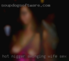 Hot nigger swinging wife sex squirters in PA.
